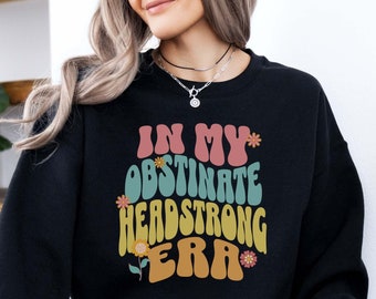 Obstinate Headstrong Girl Sweatshirt Gift for Jane Austen Lovers, Pride & Prejudice Reader Sweatshirt, Book Lover Sweater for Girls Women