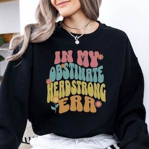 Obstinate Headstrong Girl Sweatshirt Gift for Jane Austen Lovers, Pride & Prejudice Reader Sweatshirt, Book Lover Sweater for Girls Women