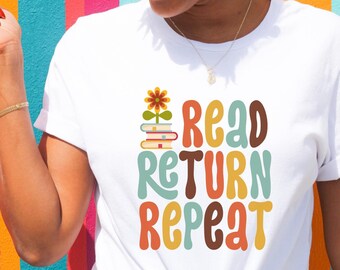 Library Shirt, Read Return Repeat, Funny Reader TShirt, Gift for Book Lovers, Librarian Gift For Her, Reading Graphic Tee, Bookish T-Shirt