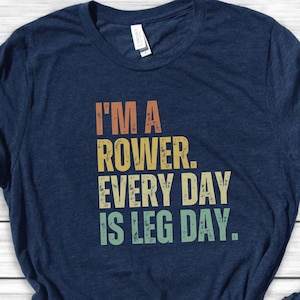 Rowing Leg Day T-Shirt, Funny Crew Shirt, Tshirt for Rowers, Gift for Rowing Crew, Team Workout Tee, Erg Day T-Shirt, Gender Neutral Tee