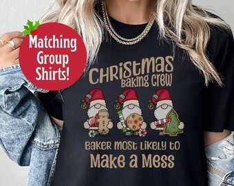 Christmas Baking Crew Most Likely To Shirt, Funny Holiday Cookie TShirts for Family, Matching Christmas Gnome Shirts, Christmas Cookie Party