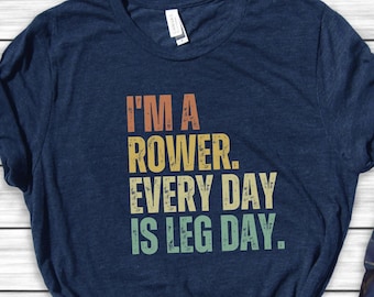 Rowing Leg Day T-Shirt, Funny Crew Shirt, Tshirt for Rowers, Gift for Rowing Crew, Team Workout Tee, Erg Day T-Shirt, Gender Neutral Tee