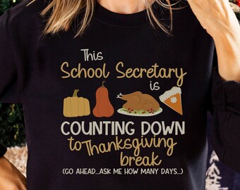 School Secretary Thanksgiving Sweater, Fall Break Secretary Sweatshirt, Countdown to Holiday Front Office, Funny School Secretary Shirt