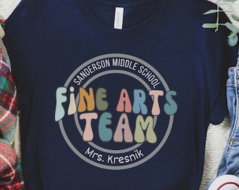 Custom Fine Arts Team Shirts, Matching Personalized School TShirts, Middle School Team Sweatshirt, High School Elementary Staff Sweater