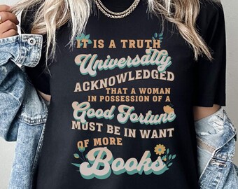 Pride and Prejudice Shirt Gift for Reader, Funny Jane Austen Quote TShirt, Literary Bookish Girl T-Shirt, A Truth Universally Acknowledged