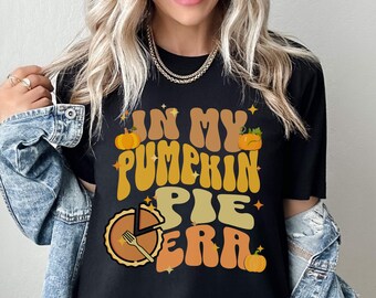 In My Pumpkin Pie Era Thanksgiving TShirt, Friendsgiving Holiday Shirts, Matching Thanksgiving Turkey Day T-Shirt, Thanksgiving Dinner