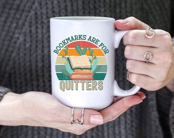 Bookmarks Are For Quitters Mug, Book Lover Coffee Cup, Bookish Gift, Teacher Librarian Gift, Library Tea Mug, Present For Readers