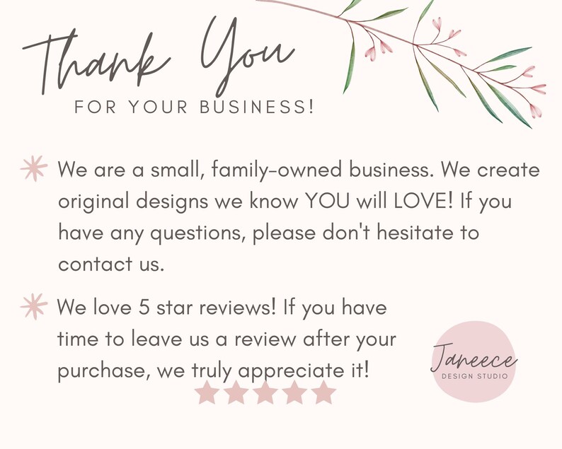 May include: Thank You for your business! We are a small, family-owned business. We create original designs. We love 5 star reviews! If you have time to leave us a review after your purchase, we truly appreciate it! Janeece Design Studio