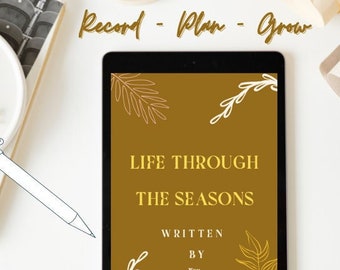 May include: A digital planner with a brown background and gold leaf illustrations. The text "Record - Plan - Grow" is at the top of the planner. The text "Life Through The Seasons" is in the center of the planner. The text "Written By You" is at the bottom of the planner. The text "Creatives 2023 Planner" is at the bottom of the image.
