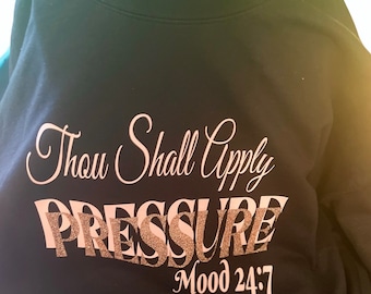 Thou Shall Apply Pressure Mood 24:7 Inspiration t-shirts, Black  Thou Shall Apply  Inspirational Fashion Kid Fashion