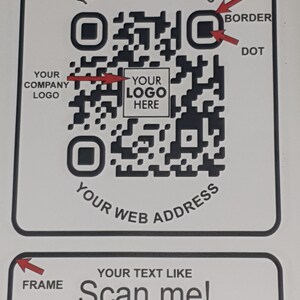 May include: A white sticker with a black and white QR code. The QR code has a black border and a black dot in the top right corner. The text "YOUR WEB ADDRESS" is printed in a black circle around the QR code. The text "YOUR COMPANY LOGO" is printed to the left of the QR code. The text "YOUR LOGO HERE" is printed inside the QR code. The text "FRAME" is printed to the left of the QR code. The text "BORDER" is printed to the right of the QR code. The text "DOT" is printed below the QR code. Below the QR code is a white sticker with a black border. The text "YOUR WEB ADDRESS" is printed in a black circle around the QR code. The text "YOUR TEXT LIKE" is printed above the text "Scan me!" which is printed in black.