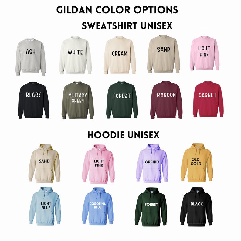 May include: A color chart of Gildan sweatshirts and hoodies. The chart shows the different colors available for both sweatshirts and hoodies. The colors include ash, white, cream, sand, light pink, black, military green, forest, maroon, carnet, light blue, orchid, old gold, and carolina blue.