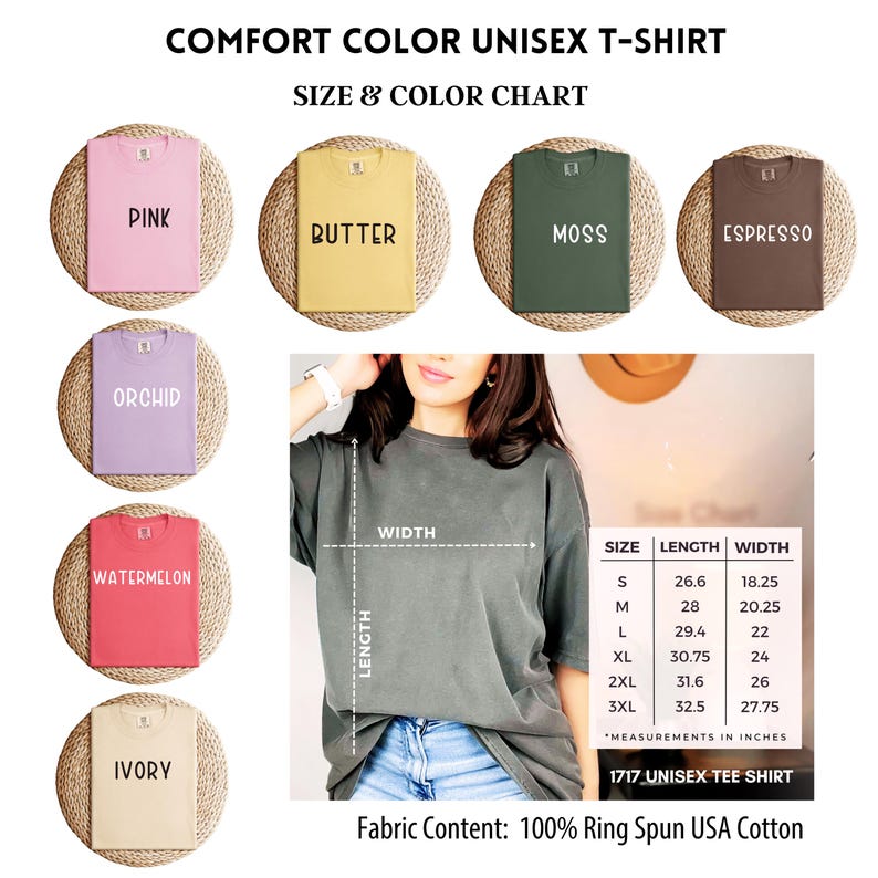 May include: A size and color chart for unisex t-shirts. The chart shows 10 different colors of t-shirts, including pink, butter, moss, espresso, orchid, watermelon, ivory, and a few others. The chart also includes a size guide with measurements in inches for small, medium, large, extra large, 2XL, and 3XL.