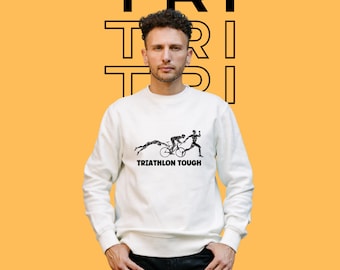 Triathlon Tough Hoodie for  Triathletes ( hoodie, sweatshirt, t-shirts)