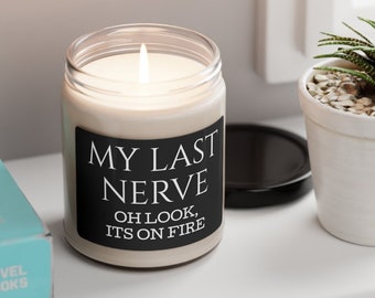 Mi último nervio, oh, mira que está en llamas, vela de soja con aroma divertido, color negro, 9 oz, regalo único para un día de spa para aliviar el estrés, 5 opciones de aroma, ENVÍO GRATIS