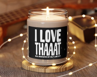Amas de casa reales de Salt Lake City Me encanta esa vela de soja de 9 oz / Regalo temático RHOSLC Bravoholic / Bravotv Merch Lisa Barlow Fan / Envío GRATIS