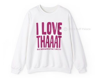 RHOSLC I Love That Lisa Barlow Fan Sweatshirt | Real Housewives Of Salt Lake City Merch Shirt | Bravocon Bravoholic Gift | FREE Shipping
