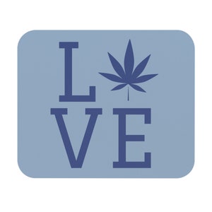 May include: A light blue rectangular graphic with rounded corners. The word "LOVE" is displayed in dark blue block letters, with a dark blue cannabis leaf replacing the "O".