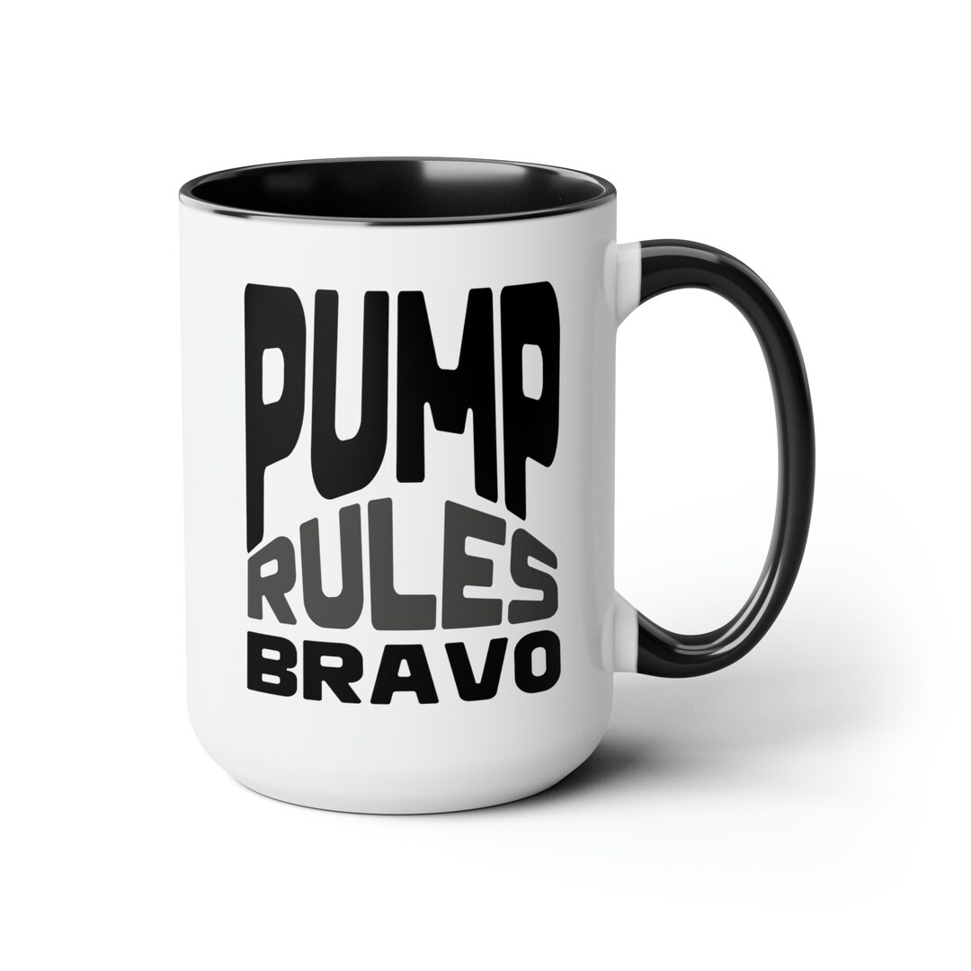 15oz Vanderpump Rules Coffee Mug Pump Rules Bravotv Theme Etsy
