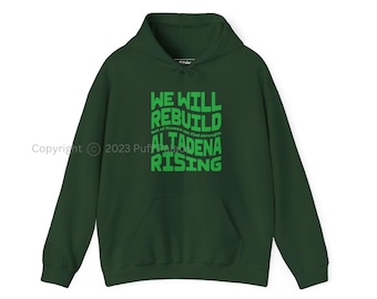 Altadena Fires Unisex Hooded Sweatshirt | California Wildfire Support Merch Hoodie We Will Rebuild Fire Relief Gift Shirt Altadena Malibu