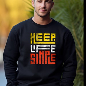Mens or Womens sweat shirt motivational quote Sweat shirt inspirational quote motivation slogan&quot; keep life simple&quot;  meditation sweat shirt