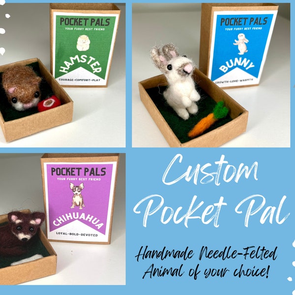 Custom Pocket Pal, Custom Needle Felted Animal, Pocket Pet, Matchbox Critter, Worry Pet, Needle felting, Felt Miniature, Custom Felt Pet,
