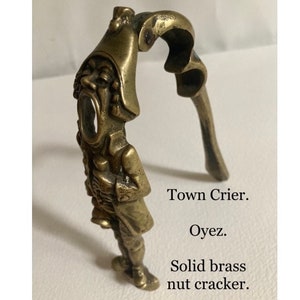 Oyez, Town Crier antique (or early part of 20th Century), solid brass, kitchenalia, novelty nutcracker. Mouth wide open, ringing his bell.