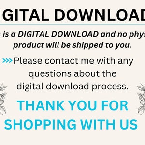 May include: Digital download notice with the text "DIGITAL DOWNLOAD! This is a DIGITAL DOWNLOAD and no physical product will be shipped to you. Please contact me with any questions about the digital download process. THANK YOU FOR SHOPPING WITH US".