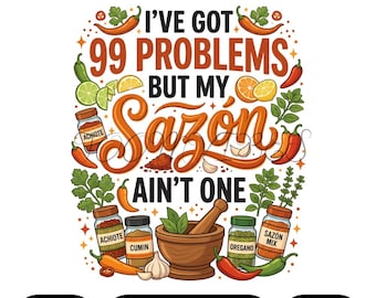99 Problemi Sazon PNG / Divertente Orgoglio Boricua PNG Citazione Cucina Latina Design / Umorismo Spezia Portoricano Clipart Cucina Sublimazione