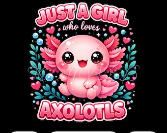 Solo una ragazza che ama gli axolotl PNG / Axolotl carino PNG Design animale Kawaii / Clipart per amanti degli axolotl in stile cartone animato pastello Sublimazione