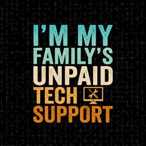 Soy el soporte técnico no remunerado de mi familia. PNG: Cita divertida sobre computadoras. PNG. Humor geek. Chiste tecnológico (Descarga digital).