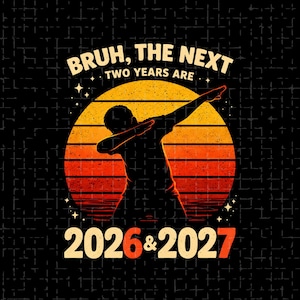 67 NYE 2026 Divertido Meme de Fiesta de Nochevieja para Niños 6 7 6-7 / Bruh Los Próximos Dos Años Son 2026 2027 PNG / Camiseta Retro Sunset Dab para Niños