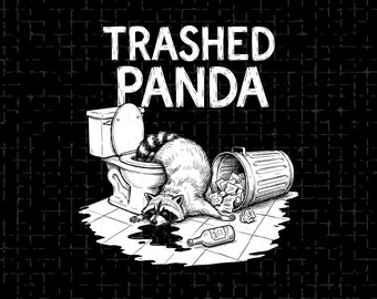Trashed Panda PNG: Funny Drunk Raccoon Humor Animal Lover Meme png Party Design (Digital Download)