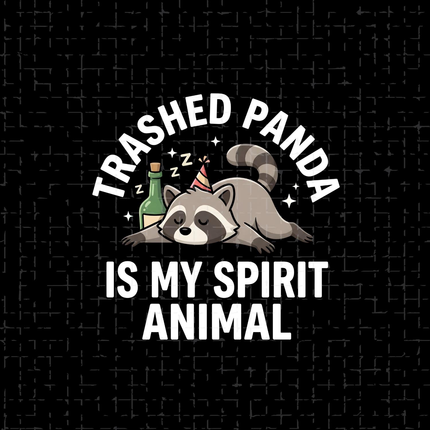 Trashed Panda Trashed Panda is My Spirit Animal PNG: Funny Drunk Raccoon Party Humor ...