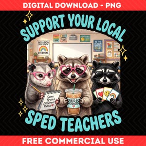 Könnte beinhalten: Eine digitale Grafik mit drei Tieren in einem Klassenzimmer und dem Text SUPPORT YOUR LOCAL SPED TEACHERS. Ein Opossum und zwei Waschbären tragen Brillen und halten einen Notizblock, einen Kaffeebecher sowie Karten in ihren Pfoten.