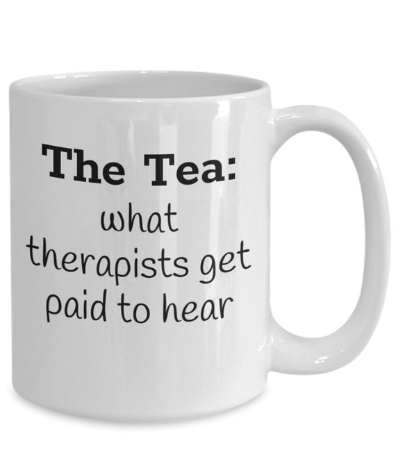 The Tea White Coffee Cup, Reheatable Coffee Mug, Sm Coffee Mug, Funny  Therapy Coffee Mug, Funny Therapist Mug, Mental Health Mug 