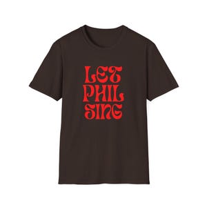 Let Phil Sing Grateful Dead T-shirt