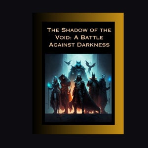 Könnte beinhalten: Ein Buchcover mit einem dunklen Hintergrund und einem goldenen Rahmen. Der Titel lautet "The Shadow of the Void: A Battle Against Darkness". Das Cover zeigt eine Gruppe von Figuren in dunkler Kleidung, die vor einem leuchtend blauen Portal stehen.