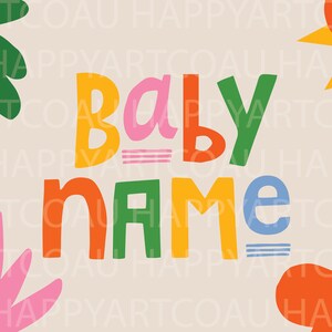 Puede incluir: Un dise&ntilde;o gr&aacute;fico colorido con las palabras "Baby Name" en letras audaces y juguetonas. Las letras son de color naranja, amarillo, verde, rosa y azul, con elementos florales decorativos.