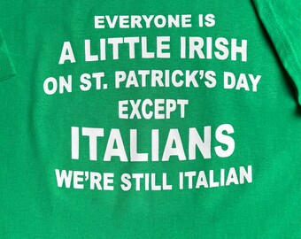 Everyone is Irish, Italians, funny, gifts for him, gifts for her, St Pattys Day, shamrock, St Patrick’s day shirt