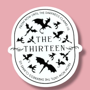 The Thirteen - Officially Licensed SJM Throne of Glass Merch - From Now Until The Darkness Claims Us | Ironteeth Witches | TOG Book Stickers