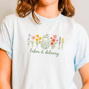 Comfort Colors Wildflower Labor and Delivery Nurse Shirt, Ob Nurse Shirt, Cute L and D, Graduation Gift for Future L&D Nurse, Midwife Gift