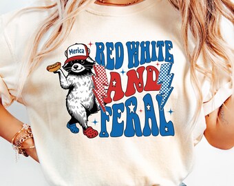 Comfort Colors® Red White and Feral Shirt, Funny 4th of July Shirt, Feral Raccoon Shirt, Independence Day Shirt, American Feral T-Shirt