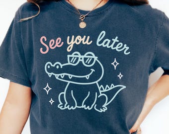 Last Day of School Teacher Shirt, End of Year Comfort Colors Summer Teacher Tshirt, See You Later Alligator Teacher Summer T-Shirt