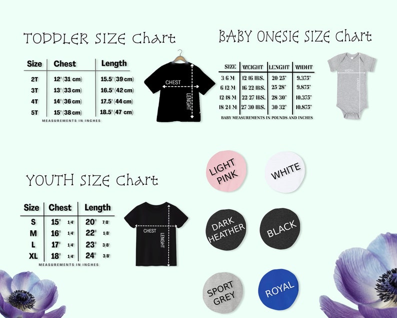 May include: Size charts for toddler, youth, and baby onesie clothing. Measurements are in inches and include chest and length for toddler and youth sizes. Baby onesie measurements include weight, length, and width.