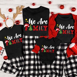 We Are Family shirt, Matching Christmas TShirt, Family Shirt, Family Christmas, Christmas shirt, Family Christmas Tee, Christmas Pajama