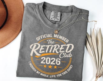 Funny Retirement 2026 Shirt, Retired Life Tee, Retirement Gift for Dad Grandpa, Retirement Party Comfort Color Shirt