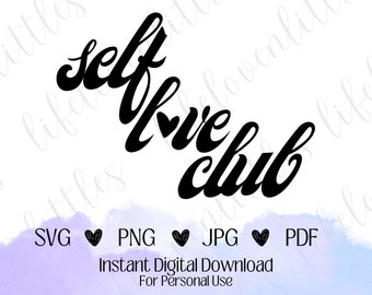 セルフ ラブ クラブ SVG、セルフ ラブ クラブ SVG、カット ファイル、デジタル ダウンロード、印刷可能、デジタル ベクター ファイル、Cricut 用 SVG