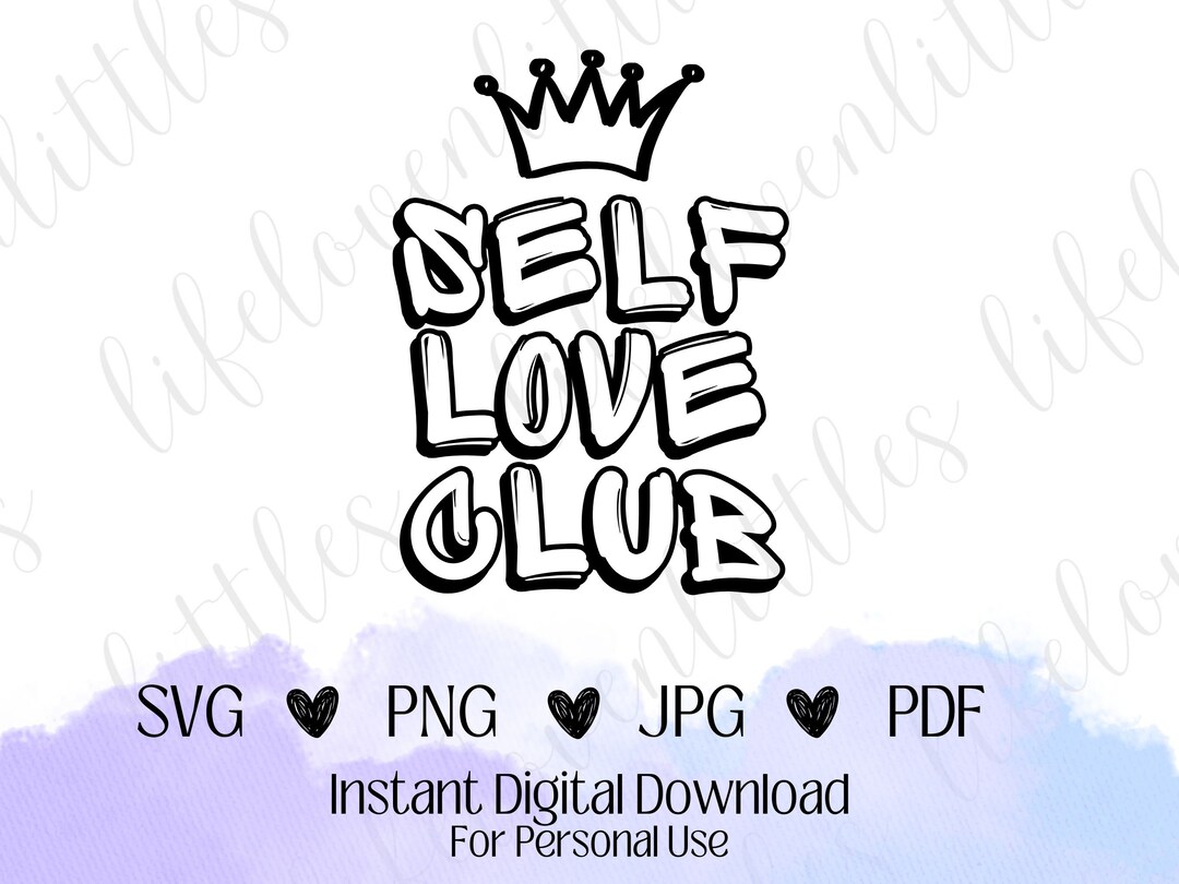 Self Love Club SVG, Self Love Club SVG, Cut File, Digital Download ...