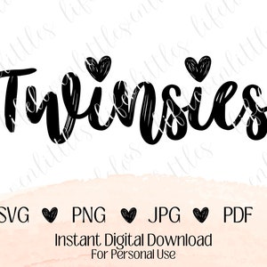 May include: Black "Twinsies" text with heart accents, a digital download graphic. Includes SVG, PNG, JPG, and PDF file formats. The design is for personal use.